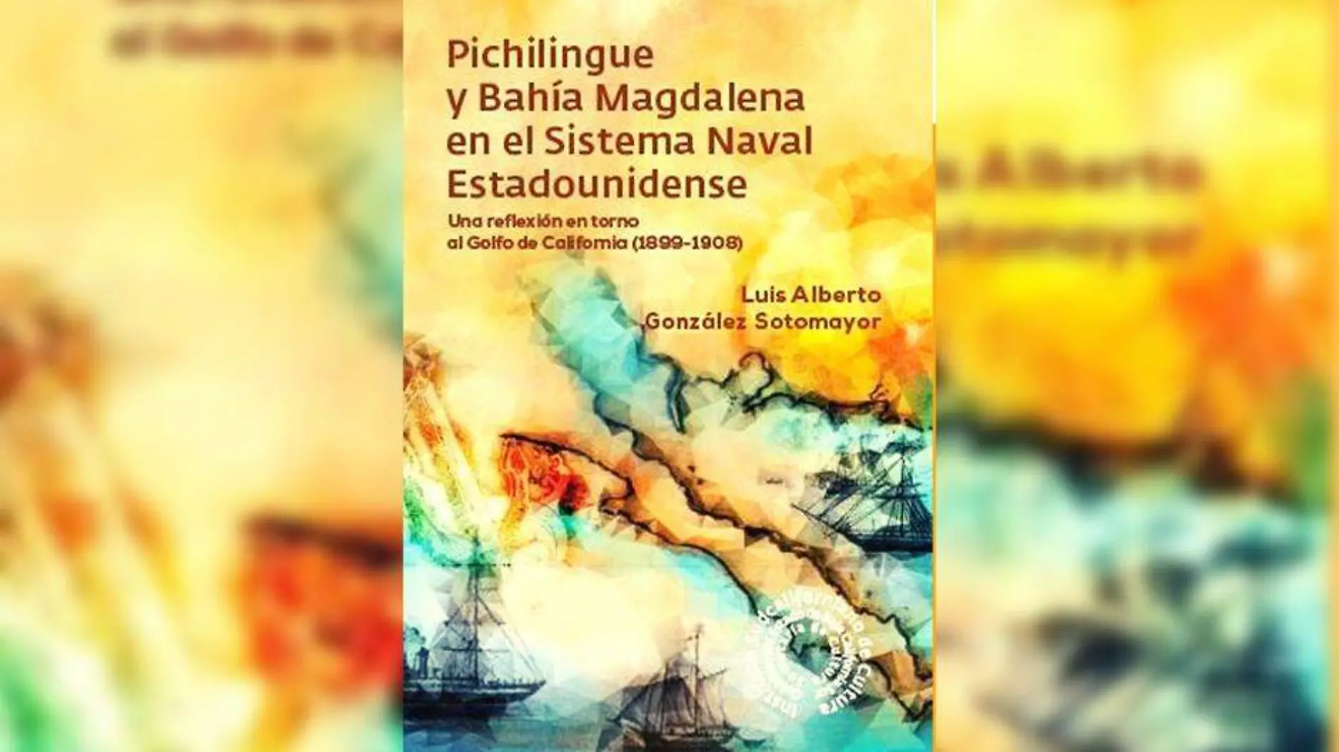 Libro “Pichilingue y Bahía Magdalena en el Sistema Naval Estadounidense”